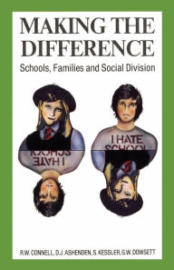 Title: Making the Difference: Schools, families and social division, Author: Dean Ashenden