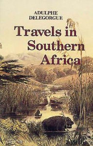 Title: Travels in Southern Africa Vol. I, Author: Adulphe Delegorgue