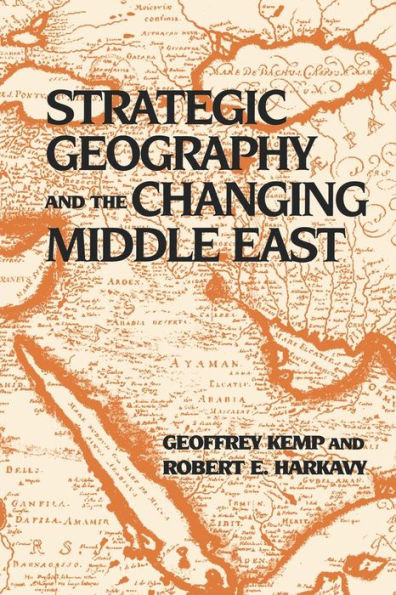 Strategic Geography and the Changing Middle East / Edition 1