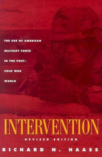 Intervention: The Use of American Military Force in the Post-Cold War World / Edition 1