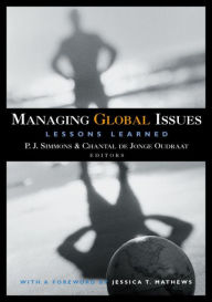 Title: Managing Global Issues: Lessons Learned, Author: P.J. Simmons