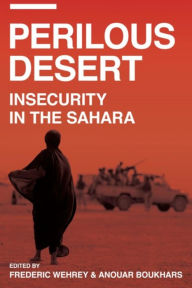 Title: Perilous Desert: Insecurity in the Sahara, Author: Frederic Wehrey