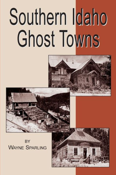 Southern Idaho Ghost Towns