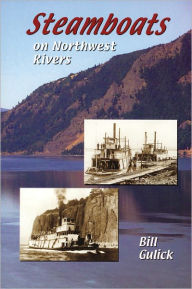 Title: Steamboats on Northwest Rivers, Author: Bill Gulick