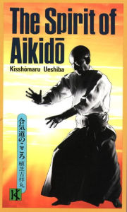 Title: The Spirit of Aikido, Author: Kisshomaru Ueshiba