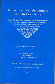 Title: Notes on the Settlement and Indian Wars / Edition 5, Author: Joseph Doddridge