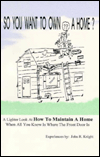 Title: So You Want to Own A Home?, Author: John R. Knight