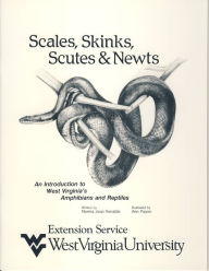 Title: Scales, Skinks, Scutes & Newts -- An Introduction to West Virginia's Amphibians and Reptiles, Author: Norma Jean Venable