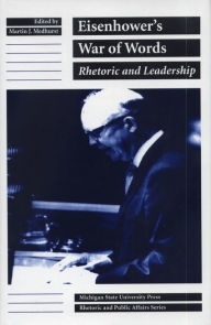 Title: Eisenhower's War of Words: Rhetoric and Leadership, Author: Martin J. Medhurst