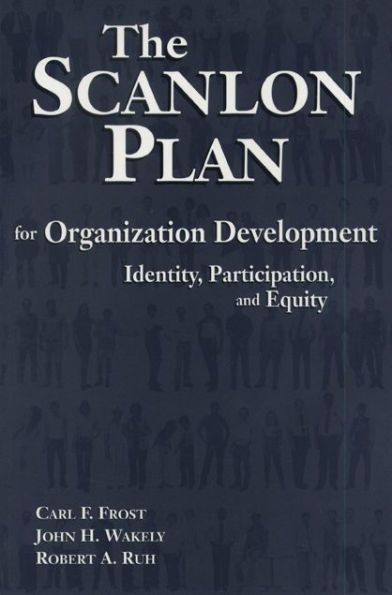 The Scanlon Plan for Organization Development: Identity, Participation, and Equity