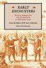 Early Encounters: Native Americans and Europeans in New England. From the Papers of W. Sears Nickerson