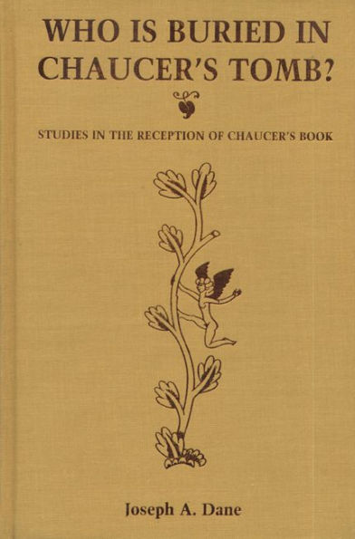 Who is Buried in Chaucer's Tomb?: Studies in the Reception of Chaucer's Book