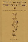 Who is Buried in Chaucer's Tomb?: Studies in the Reception of Chaucer's Book