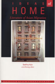 Title: Ideas of Home: Literature of Asian Migration, Author: Geoffrey Kain