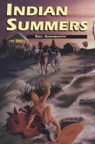 Title: Indian Summers, Author: Eric Gansworth
