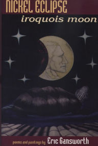 Title: Nickel Eclipse: Iroquois Moon, Author: Eric Gansworth