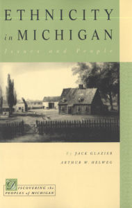 Title: Ethnicity in Michigan: Issues and People, Author: Jack Glazier