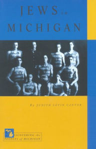 Title: Jews in Michigan (Discovering the Peoples of Michigan Series), Author: Judith Levin Cantor