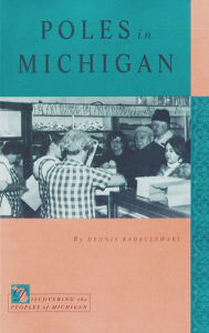 Title: Poles in Michigan, Author: Dennis Badaczewski