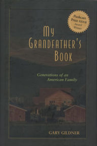 Title: My Grandfather's Book: Generations of an American Family / Edition 1, Author: Gary Gildner