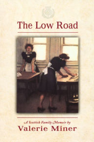 Title: Low Road: A Scottish Family Memoir, Author: Valerie Miner