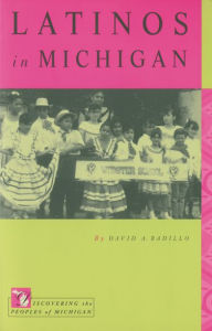 Title: Latinos in Michigan, Author: David A. Badillo