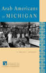 Alternative view 1 of Arab Americans in Michigan (Discovering the Peoples of Michigan Series)