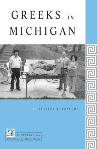 Title: Greeks in Michigan, Author: Stavros K. Frangos