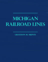 Title: Michigan Railroad Lines: Volumes 1 & 2, Author: Graydon M. Meints