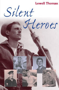 Title: Silent Heroes, Author: Lowell Thomas