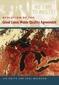 Title: Evolution of the Great Lakes Water Quaility Agreement, Author: Lee Botts