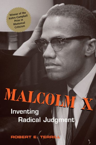 Malcolm X: Inventing Radical Judgment / Edition 1