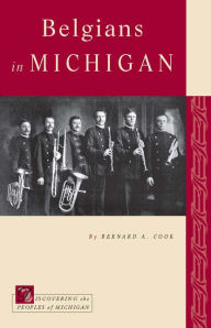 Title: Belgians in Michigan, Author: Bernard A. Cook