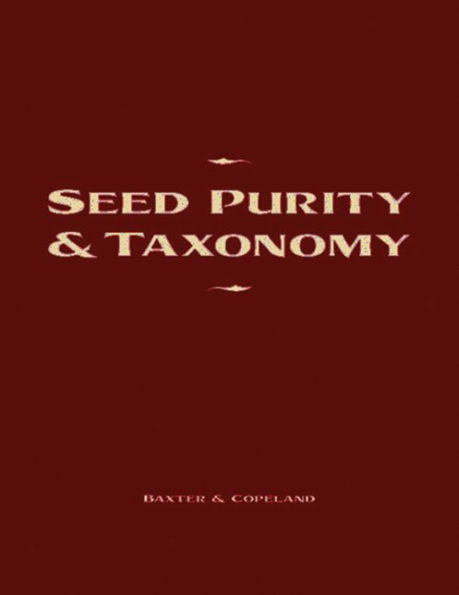 Seed Purity and Taxonomy: Application of Purity Testing Techniques to Specific Taxonomical Groups of Seeds