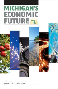 Title: Michigan at the Millennium: A Benchmark and Analysis of Its Fiscal and Economic Structure, Author: Charles Ballard