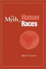 Title: The Myth of Human Races, Author: Alain F. Corcos