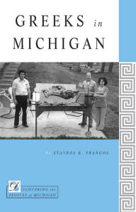 Title: Greeks in Michigan, Author: Stavros K. Frangos
