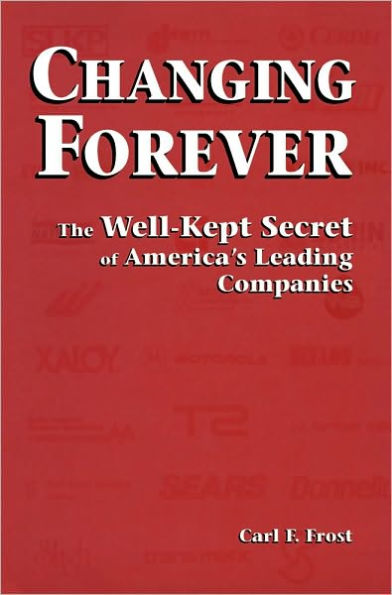 Changing Forever: The Well-Kept Secret of America's Leading Companies