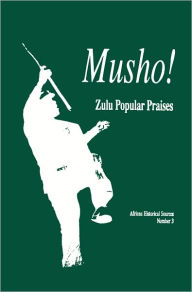 Title: Musho!: Zulu Popular Praises, Author: Liz Gunner