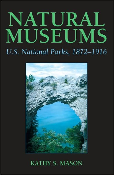 Natural Museums: U.S. National Parks, 1872-1916