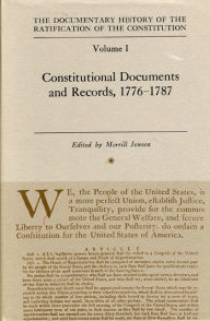 Title: The Documentary History of the Ratification of the Constitution, Volume 1: Constitutional Documents and Records 1776-1787 / Edition 128, Author: Merrill Jensen