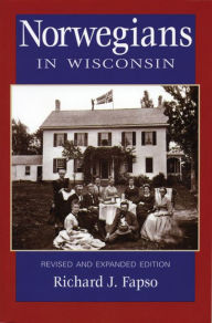 Title: Norwegians in Wisconsin, Author: Richard J. Fapso