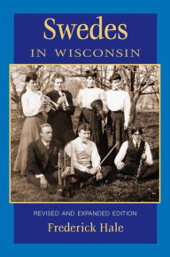 Title: Swedes in Wisconsin, Author: Frederick Hale