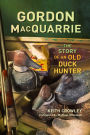 Gordon MacQuarrie: The Story of an Old Duck Hunter