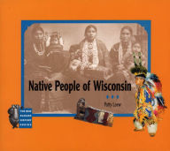 Title: Native People of Wisconsin / Edition 1, Author: Patty Loew