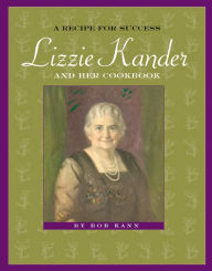 Title: A Recipe for Success: Lizzie & Her Cookbook, Author: Bob Kann