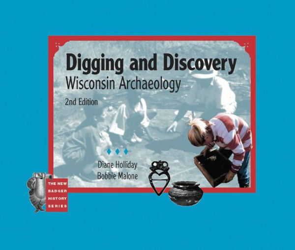 Digging and Discovery: Wisconsin Archaeology / Edition 2