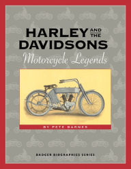 Title: Harley and the Davidsons: Motorcycle Legends, Author: Pete Barnes