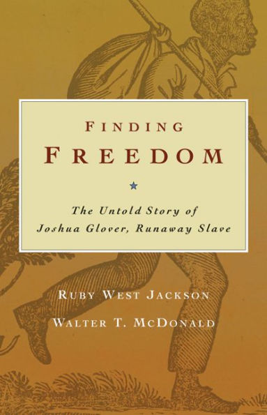 Finding Freedom: The Untold Story of Joshua Glover, Runaway Slave