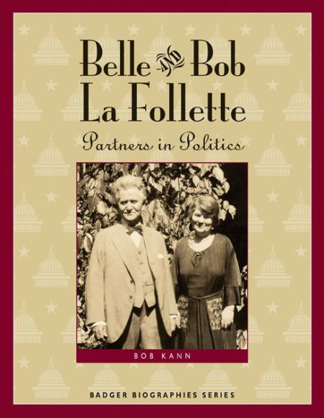 Belle and Bob La Follette: Partners Politics
